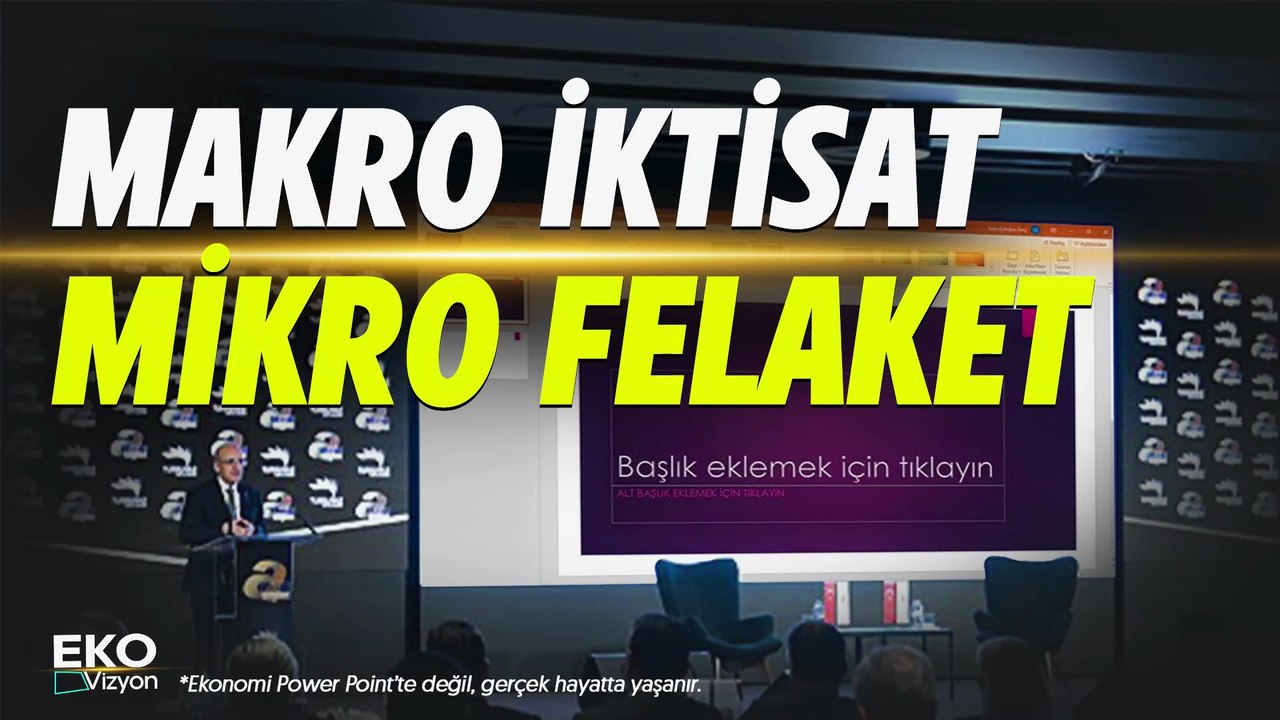 Eko Vizyon I Makro İktisat, Mikro Felaket