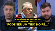 LONGE DE SAF!! Bap NÃO QUER clube brasileiros GASTANDO MAIS DINHEIRO que o FLAMENGO NO MERCADO!!!