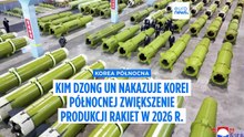 Kim Dzong Un nakazał Korei Północnej zwiększenie produkcji rakiet w 2026 roku