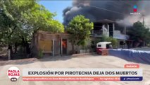 Explosión por pirotecnia deja dos muertos en Oaxaca  | DPC con Paola Rojas