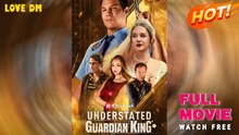 Understated Guardian King – Full HD Movie