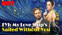 Fyi My Love Ship's Sailed Without You Full🌷 - Full Movie