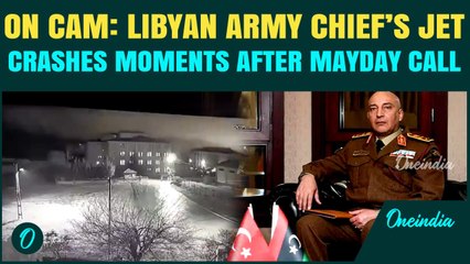 UNSEEN VIDEO: Libyan Army Chief KILLED in Plane Crash in Turkey After Issuing Emergency MAYDAY Call