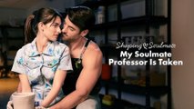 Shaping Soulmate My Soulmate Professor Is Taken Full