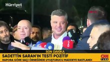 Sadettin Saran'ın test sonucu çıktı