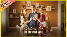 Falling for His Unknown Wife - Full HD Movie
