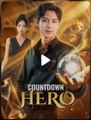 Countdown Hero Chinese Drama English Subbed