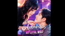 Amnesia Turned Him My Loyal Wolf Full