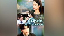 Esta Vez, No Te Dejaré Ir Episodio Completo