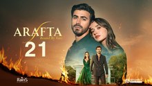 Arafta - Bound By Fate Episode 21 Turkish Drama Engsub