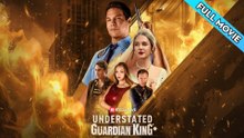 Understated Guardian King - Full HD Movie