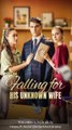 Falling For His Unknown Wife #shortfilm