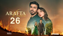Arafta - Bound By Fate Episode 26 Turkish Drama Engsub