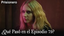 ¿Qué Pasó en el Episodio 79? - Prisionero