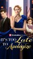 It's Too Late to Apologize FULL EPISODE