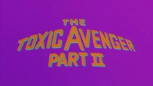 The Toxic Avenger 2
