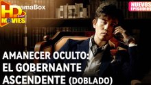 Amanecer Oculto El Gobernante Ascendente (Doblado) Completa en Español