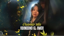 Cuando Ella Abandonó El Amor Completo En Español