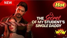 The Secret of My Student's Single Daddy Full Movie