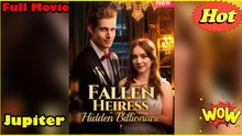 Fallen Heiress Hidden Billionaire – FULL HD MOVIE [Eng Sub]