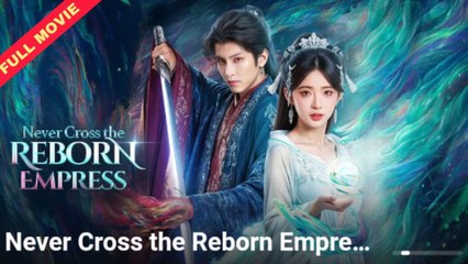 Never Cross The Reborn Empress  CHINESE MOVIE
