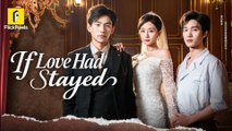 if love had stayed chinese drama