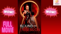 New Bound By Obsession Mydrama Drama Hub