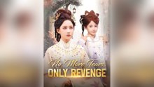 No More Tears Only Revenge (2025) - FULL [Eng Sub]