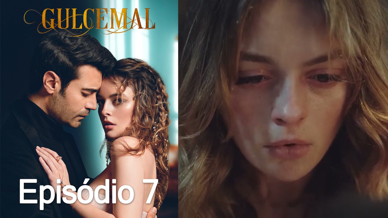 Gulcemal 7. Episódio
