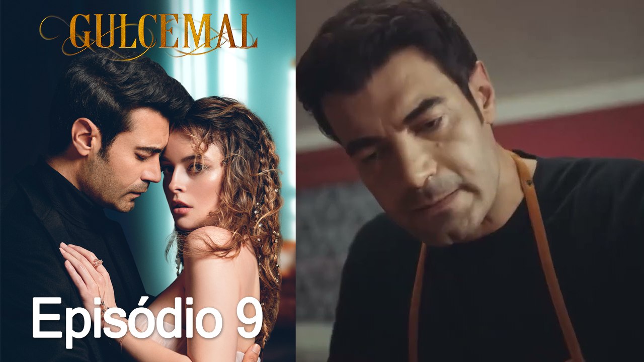 Gulcemal 9. Episódio