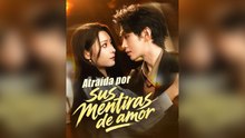 AtraíDa Por Sus Mentiras De Amor Episodio Completo - Full