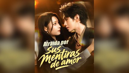 AtraíDa Por Sus Mentiras De Amor Episodio Completo - Full