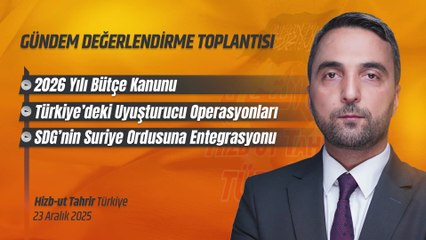 Hizb-ut Tahrir Türkiye Gündem Değerlendirme Toplantısı - 23 Aralık 2025