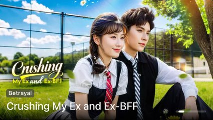 Crushing My Ex and Ex-BFF (2025) - FULL [Eng Sub]