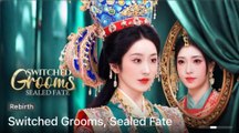 Switched Grooms, Sealed Fate Choices and Fate Double-Edged Marriage (2025) - FULL [Eng Sub]