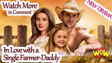 🎈🔜 [New] In Love with a Single Farmer-Daddy Full Movie_ RS
