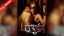 Full - Forbidden Love Falling For My Ex's Son