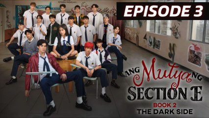 Ang Mutya ng Section E 2- The Dark Side - The Muse of Section E- The Dark Side Episode 4