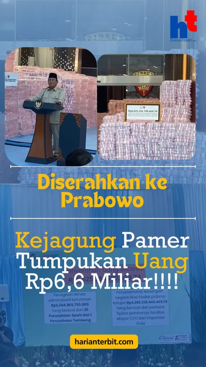 Diserahkan ke Prabowo, Kejagung Pamer Tumpukan Uang Rp6,6 Triliun!