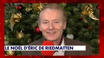 Eric de Riedmatten : Mon Noël à moi