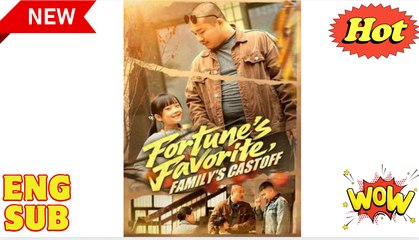 'Fortunes Favorite, Familys Castoff CHINESE DRAMA