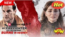 My Firefighter Ex Husband Burns in Regret 💘✨ Completed Short Drama