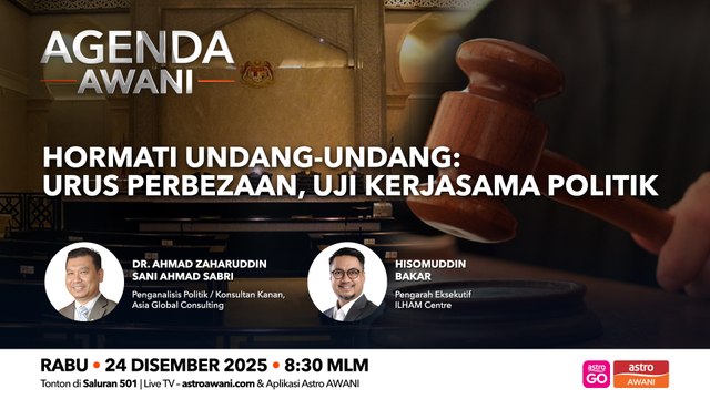 Agenda AWANI: Hormati Undang-Undang | Urus Perbezaan, Uji Kerjasama Politik