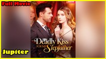 Deadly Kiss For My Stepfather (NEW) - FULL [Eng Sub]