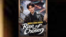 [EngSub] When Suns Burn Rise of the Chosen