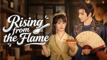 Rising from the Flame Chinese Drama - English Sub