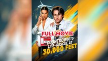 Countdown To Life: Rescue At 30,000 Feet 🌹