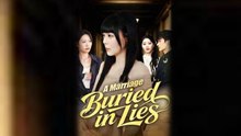 A Marriage Buried in Lies Chinese Drama