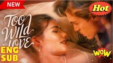 [ Hot 2025🔥] Too Wild to Love FULL EPISODE_ Dramabox