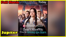 Don't Miss Me When I'm Among the Stars Full Movie  Dramabox
